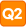 Q2